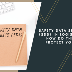 Safety Data Sheets (SDS) in Logistics: How Do They Protect You?