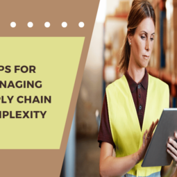 Tips for Managing Supply Chain Complexity