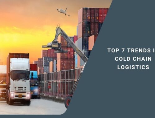 Top 7 Trends in Cold Chain Logistics